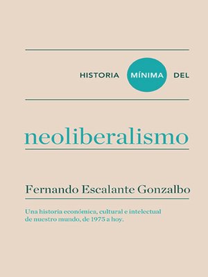 cover image of Historia mínima del neoliberalismo